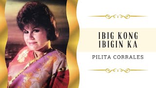 Pilita Corrales  Ibig Kong Ibigin Ka Official Audio [upl. by Iknarf]