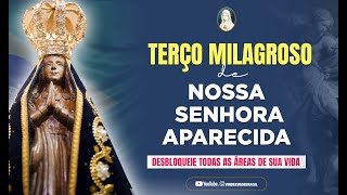 TERÇO MILAGROSO DE NOSSA SENHORA APARECIDA  REZE E VEJA O QUE ACONTECE [upl. by Iinden]