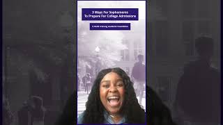 3 Ways For Sophomores To Prepare For College Admissions  Kaplan College Prep [upl. by Jilly]