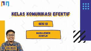 13 Komunikasi Efektif  Manajemen Konflik [upl. by Pisano]