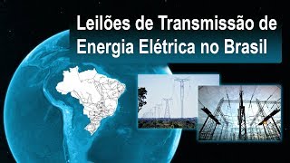 Leilões de Transmissão de Energia Elétrica no Brasil [upl. by Takakura]