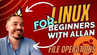 File Operations   Linux For Beginners W Allan  Web Series [upl. by Araj]