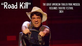 quotRoad Killquot from The Great American Trailer Park Musical at Redlands Theatre Festival [upl. by Kendrah]