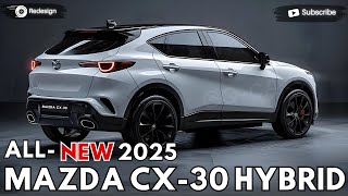 2025 Mazda Cx30 Hybrid Unveiled  The Best On His Class [upl. by Bickart]