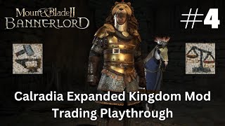 Mount amp Blade II Bannerlord Calradia Expanded Kingdom Mod Trading Playthrough Part 4 [upl. by Aisanahta]