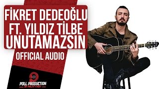 Fikret Dedeoğlu Ft Yıldız Tilbe  Unutamazsın [upl. by Achilles]