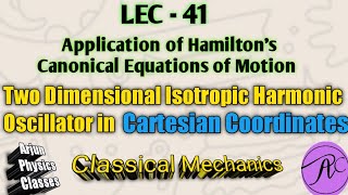 Two Dimensional Isotropic Harmonic Oscillator in Cartesian Coordinate in Hamiltonian Formulation [upl. by Fletch454]