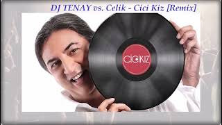 DJ TENAY vs Celik  Cici Kiz Darbuka Remix [upl. by Wolpert84]