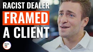 Racist Dealer Framed A Client  DramatizeMe [upl. by Refinnaj]