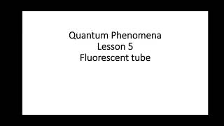 Alevel Physics Quantum Phenomena Lesson 5  Fluorescent tube [upl. by Maibach]