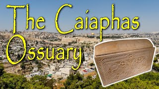 The Caiaphas Ossuary Archaeological Evidence for the High Priest Joseph Caiaphas [upl. by Ruffin]