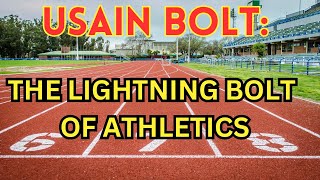 Usain Bolts Extraordinary Athletic Journey [upl. by Ardnahsal]