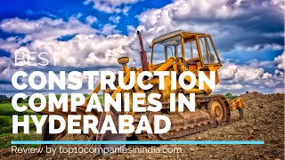 Top 10 Construction Companies in Hyderabad [upl. by Aihsak]