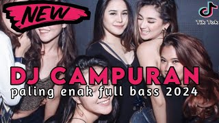 DJ CAMPURAN VIRAL TIK TOK 2024 JEDAG JEDUG FULL BASS TERBARU [upl. by Zilada]