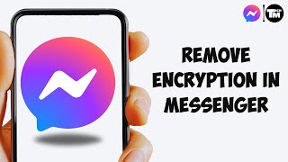 How to Remove EndtoEnd Encryption in Messenger [upl. by Meelas]