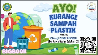 BIG BOOK AYO KURANGI SAMPAH PLASTIK I Roro Ayu Sekar Pramesti I GARASISDN RAWA BADAK SELATAN 03 [upl. by Ecniuq557]