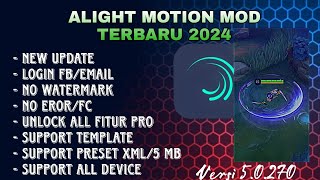 ALIGHT MOTION MOD TERBARU 2024  FITUR TEMPLATE amp SUPPORT ALL PRESET TANPA EROR [upl. by Ashok]