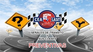 SEÑALES DE TRANSITO PREVENTIVAS CEA LASIT [upl. by Sirromed236]