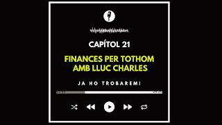 Ja ho trobarem 21  Finances per tothom amb en Lluc Charles [upl. by Eisele]