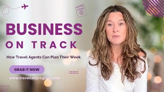 Business on Track  How Travel Agents Can Plan Their Week [upl. by Dranyl]