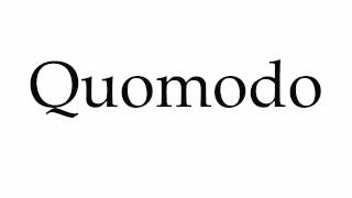 How to Pronounce Quomodo [upl. by Aryad633]