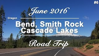 Part 6  Bend Smith Rock amp Cascade Lakes  Oregon  USA West Coast Roadtrip  June 2016 [upl. by Nosyrb]