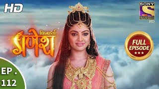 Vighnaharta Ganesh  Ep 112  Full Episode  26th January 2018 [upl. by Aneala]