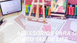 ACESSÓRIOS PARA O MEU TAB S6 LITE📲 comprinhas na SHEIN 🛍 [upl. by Acirretahs]