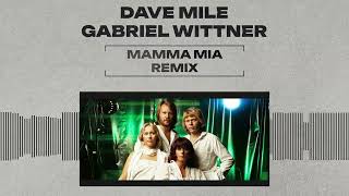 ABBA  Mamma Mia Dave Mile Gabriel Wittner Remix [upl. by Etteniotnna]