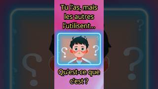 Devinez cette Énigme Surprenante  « Tu l’as mais les autres l’utilisent questce que cest [upl. by Nitaf440]