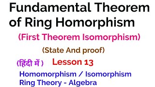 Fundamental Theorem of Ring Homomorphism  State And Proof  HomomorphismIsomorphism Ring Theory [upl. by Helbon137]