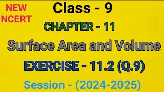 Class 9 Maths  Exercise  112Q9  Chapter 11  SURFACE AREA AND VOLUME NEW NCERT 20242025 [upl. by Fennell]