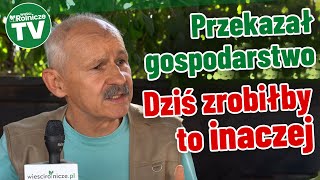 Przekazał gospodarstwo Dziś zrobiłby to inaczej [upl. by Atilrac]