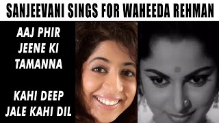 Sanjeevani Sings for Waheeda Rehman  Aaj Phir Jeene Ki Tamanna  Kahin Deep Jale Kahin Dil  Lata [upl. by Spillihp472]