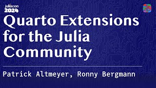 Quarto Extensions for the Julia Community  Altmeyer Bergmann  JuliaCon 2024 [upl. by Marko]