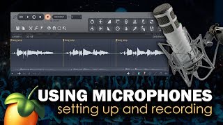 Using Microphones  Setting up and recording  FL Studio [upl. by Ryon241]