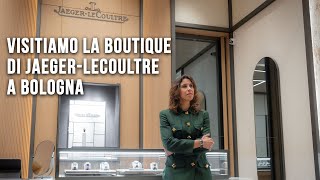 In visita alla Boutique JaegerLeCoultre di Bologna [upl. by Zoubek]