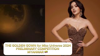 Preview  Golden Embellished Gown of Miss Universe Myanmar for MU Preliminary Competition 2024 [upl. by Eetnahs]