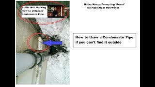 I CANT find frozen Condensate Pipe OUTSIDE How to find and thaw PIPE if boiler keeps saying RESET [upl. by Ennaeiluj300]