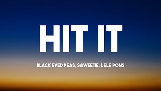 HIT IT  Black Eyed Peas Saweetie Lele Pons Lyrics Video 🚀 [upl. by Annaiv]