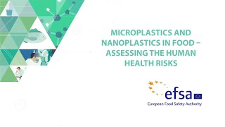 Microplastics and nanoplastics in food – assessing the human health risks [upl. by Panthia287]