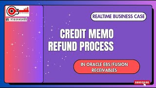 Realtime Business Case Credit Memo refund Process in Oracle EBSFusion Receivableso3technologies [upl. by Aissac]