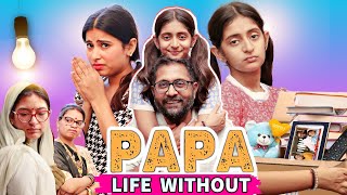 LIFE Without PAPA  Choti vs Badi BEHAN  Emotional Family Movie  MyMissAnand [upl. by Jolenta]