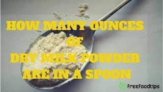 How many ounces of dry milk powder are in a spoon [upl. by Nonarb309]