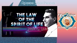 On the Law of the Spirit of Life  John G Lake [upl. by Notelrac]