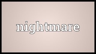 Nightmare Meaning [upl. by Werda]