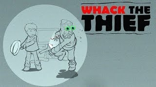 WHACK THE THIEF [upl. by Nostets]