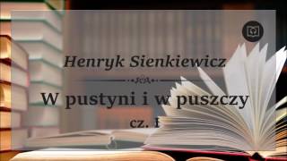 W pustyni i w puszczy cz I  Henryk Sienkiewicz Całość Bez reklam Audiobook [upl. by Tremayne485]