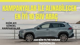 EKİM AYI KAMPANYALI ALINABİLECEK EN İYİ 10 SUV ARAÇ  200 BİN TL İNDİRİMLİ CSUV ARAÇLAR [upl. by Ihdin]