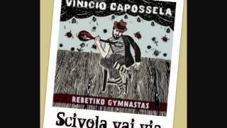 Vinicio Capossela  SCIVOLA VAI VIA Rebetiko Gymnastas  GHOST TRACK [upl. by Sholley]